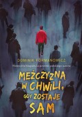 Mężczyzna w chwili, gdy zostaje sam