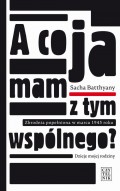 A co ja mam z tym wspólnego? Zbrodnia popełniona w marcu 1945 roku