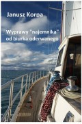 Wyprawy „najemnika” od biurka oderwanego