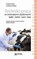 Techniki pracy ze zwierzętami użytkowymi: bydło, świnie, owce, kozy