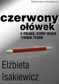 Czerwony ołówek. O Polaku, który ocalił tysiące Żydów