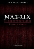 Matrix III Rzeczypospolitej. Pozory wolności