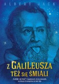 Z Galileusza też się śmiali