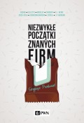 Niezwykłe początki znanych firm