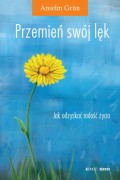 Przemień swój lęk