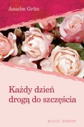 Każdy dzień drogą do szczęścia