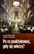 Po co praktykować gdy się wierzy