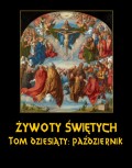 Żywoty Świętych Pańskich. Tom Dziesiąty. Październik