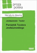 Pamiętnik Teodora Jewłaszewskiego