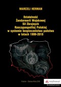 Działalność Żandarmerii Wojskowej Sił Zbrojnych Rzeczypospolitej Polskiej w systemie bezpieczeństwa państwa w latach 1999–2018