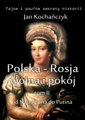 Polska-Rosja: wojna i pokój. Tom 2.