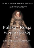Polska-Rosja: wojna i pokój. Tom 1.