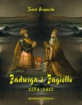 Jadwiga i Jagiełło 1374-1413