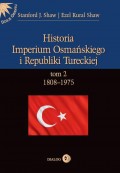 Historia Imperium Osmańskiego i Republiki Tureckiej t.2 1808-1975
