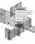 Xanadu. Hipertekstowe przemiany prozy