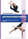 Antropomotoryka. Teoria motoryczności człowieka w zarysie