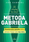 Jak schudnąć bez diety? Metoda Gabriela