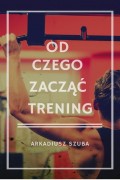 Od czego zacząć trening