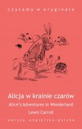 „Alice’s Adventures in Wonderland / Alicja w krainie czarów”