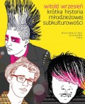 Krótka historia młodzieżowej subkulturowości