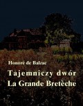 Tajemniczy dwór. La Grande Breteche