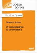 O! nieszczęśliwa o! uciemiężona