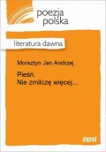 Pieśń. Nie zmilczę więcej...