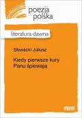 Kiedy pierwsze kury Panu śpiewają