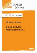 Dajcie mi tylko jednę ziemi milę...