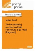 W dniu stuletniej rocznicy nadania Konstytucji 3-go maja [fragment]