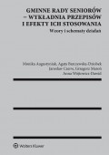 Gminne rady seniorów - wykładnia przepisów i efekty ich stosowania. Wzory i schematy działań