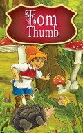 Tom Thumb. Fairy Tales