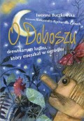 O Doboszu drewnianym ludku,  który mieszkał w ogródku