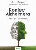 Koniec Alzheimera. Jak zatrzymać utratę pamięci i zmiany degeneracyjne mózgu