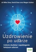 Uzdrowienie po udarze. Cofanie skutków i zapobieganie kolejnym udarom