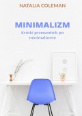 Minimalizm. Krótki przewodnik po minimalizmie