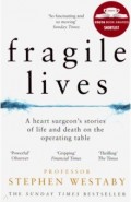 Fragile Lives. A Heart Surgeon's Stories of Life and Death on the Operating Table
