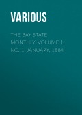 The Bay State Monthly. Volume 1, No. 1, January, 1884