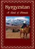 Kyrgyzstan. A Land of Nomads