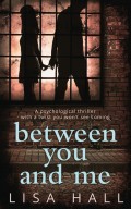 Between You and Me: The bestselling psychological thriller with a twist you won’t see coming