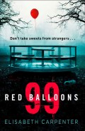 99 Red Balloons: A chillingly clever psychological thriller with a stomach-flipping twist