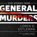 Five Stories from General Murders