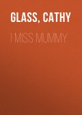 I Miss Mummy
