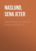 Abundance: A Novel of Marie Antoinette