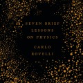 Seven Brief Lessons on Physics