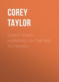 Funny Thing Happened On The Way To Heaven