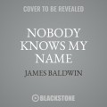 Nobody Knows My Name