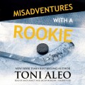 Misadventures with a Rookie