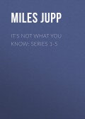 It's Not What You Know: Series 1-5
