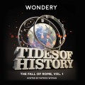 Tides of History: The Fall of Rome, Vol. 1